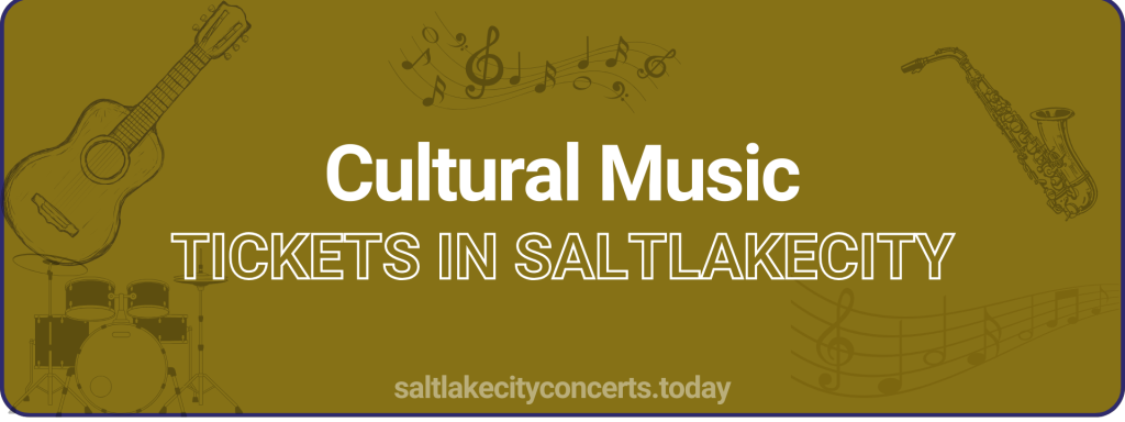 Cultural Music tickets in saltlakecity