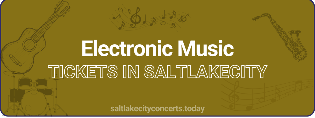 Electronic Music tickets in saltlakecity