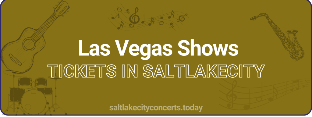 Las Vegas Shows tickets in saltlakecity