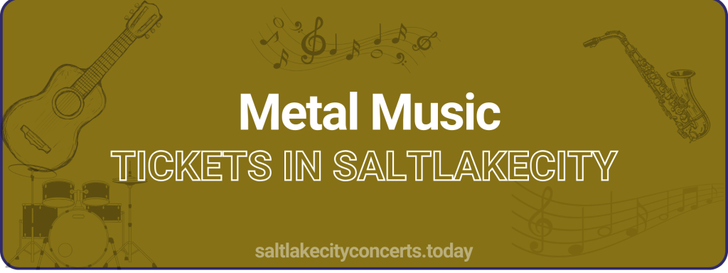 Metal Music tickets in saltlakecity