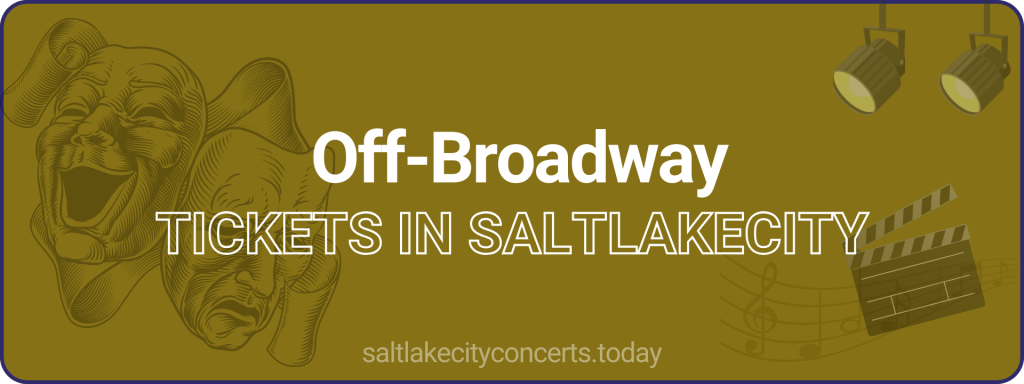 Off-Broadway tickets in saltlakecity