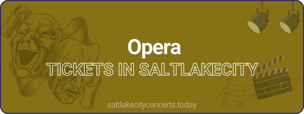 Opera tickets in saltlakecity