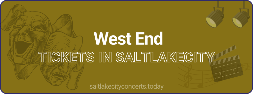 West End tickets in saltlakecity