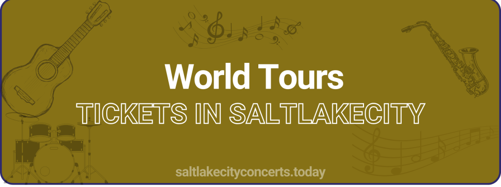 World Tours tickets in saltlakecity